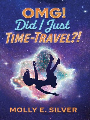 cover image of OMG! Did I Just Time-Travel?!